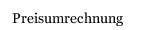 Preisumrechnung
